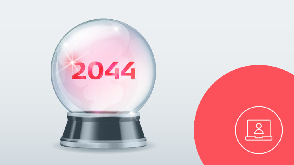 Illustration einer Glaskugel in der 2044 steht.