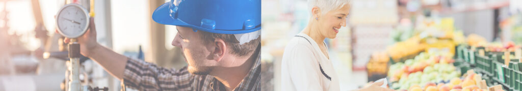 Links ein Foto eines Arbeiters mit Schutzhelm der ein Manometer überprüft, rechts eine Person, die Obst in einem Supermarkt auswählt.